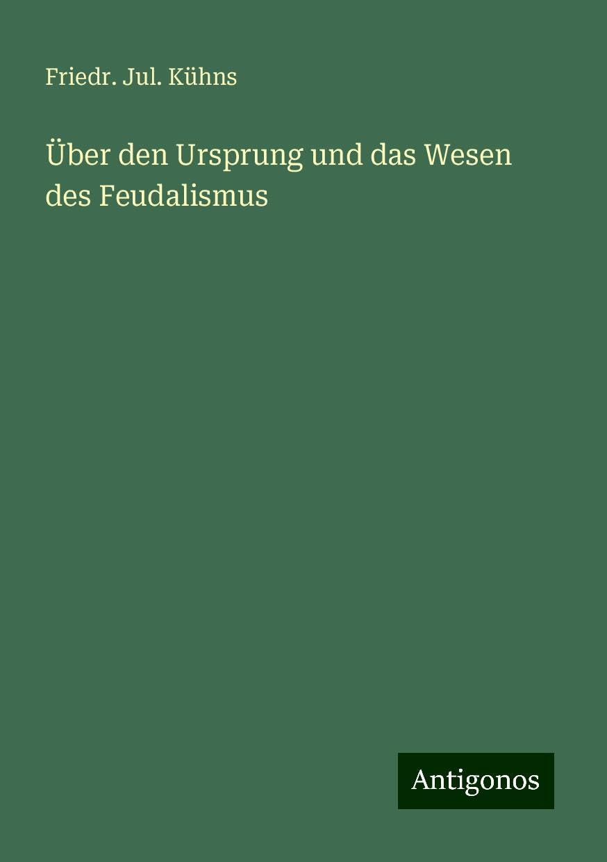 Über den Ursprung und das Wesen des Feudalismus