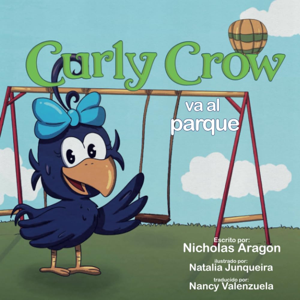 Curly Crow va al parque: Un libro infantil sobre la paciencia y la persistencia para niños de 4 a 8 años (Curly Crow Spanish Book Series)