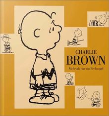 Charlie Brown. Mehr als nur ein Pechvogel