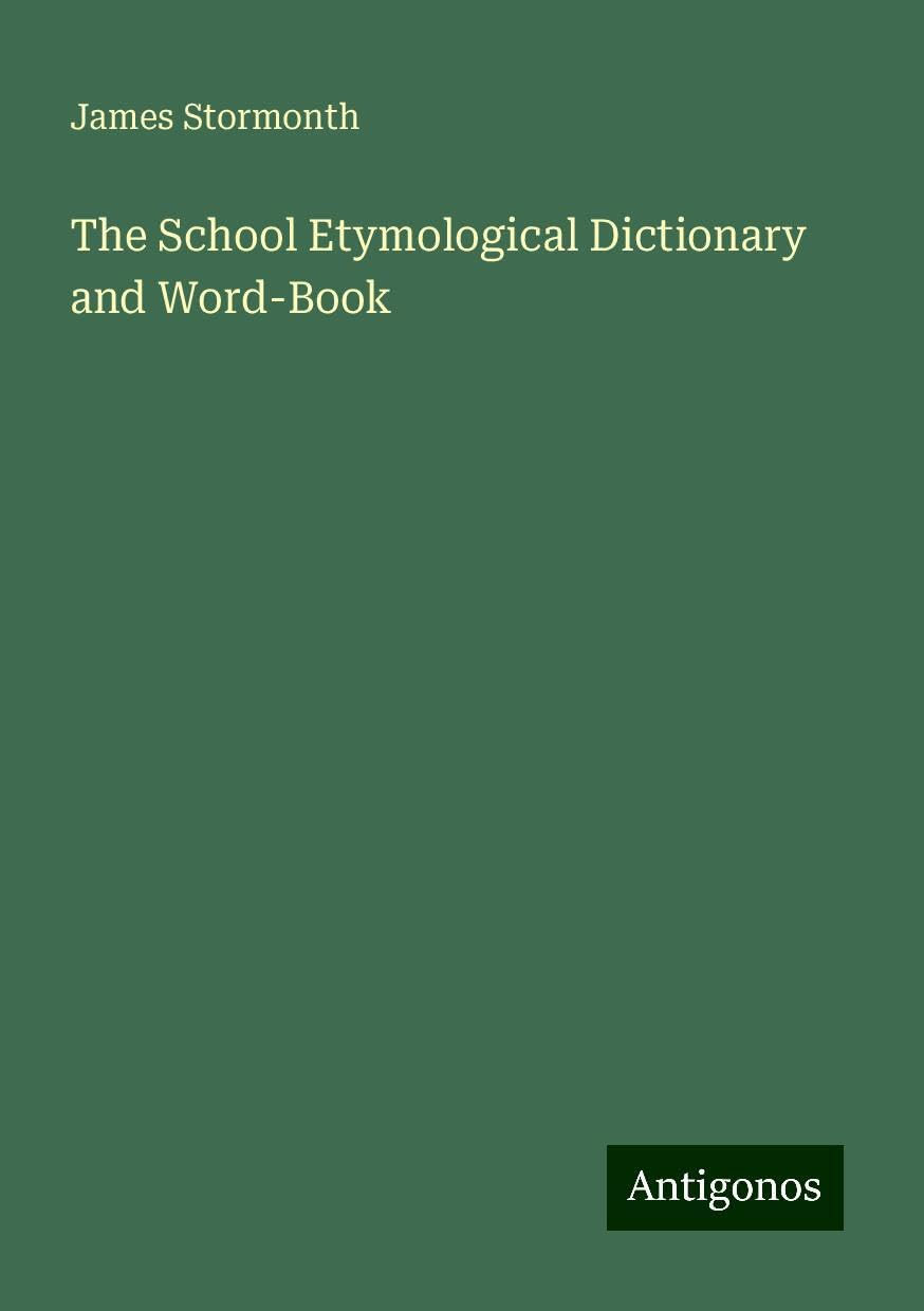 The School Etymological Dictionary and Word-Book