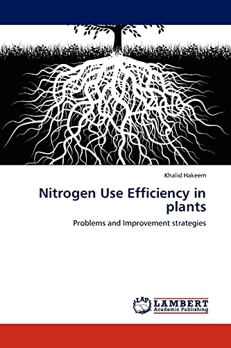 Nitrogen Use Efficiency in plants: Problems and Improvement strategies