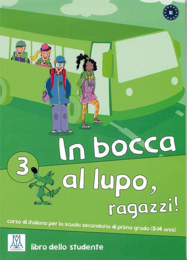 In bocca al lupo, ragazzi! 3: corso di italiano per la scuola secondaria di primo grado (11-14 anni) / libro dello studente – Kursbuch mit Audios online