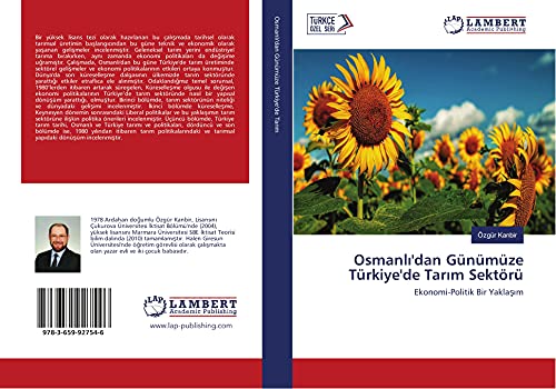 Osmanl¿'dan Günümüze Türkiye'de Tar¿m Sektörü: Ekonomi-Politik Bir Yakla¿¿m