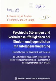 Psychische Störungen und Verhaltensauffälligkeiten bei Kindern und Jugendlichen mit Intelligenzminderung: Empfehlungen zur Diagnostik und Therapie