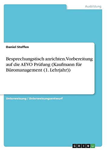 Besprechungstisch anrichten. Vorbereitung auf die AEVO Prüfung (Kaufmann für Büromanagement (1. Lehrjahr))