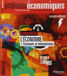 Problèmes économiques, hors série, n° 7. Comprendre l'économie, 1 : concepts et mécanismes