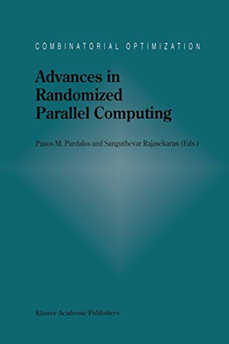 Advances in Randomized Parallel Computing (Combinatorial Optimization) (Combinatorial Optimization, 5, Band 5)