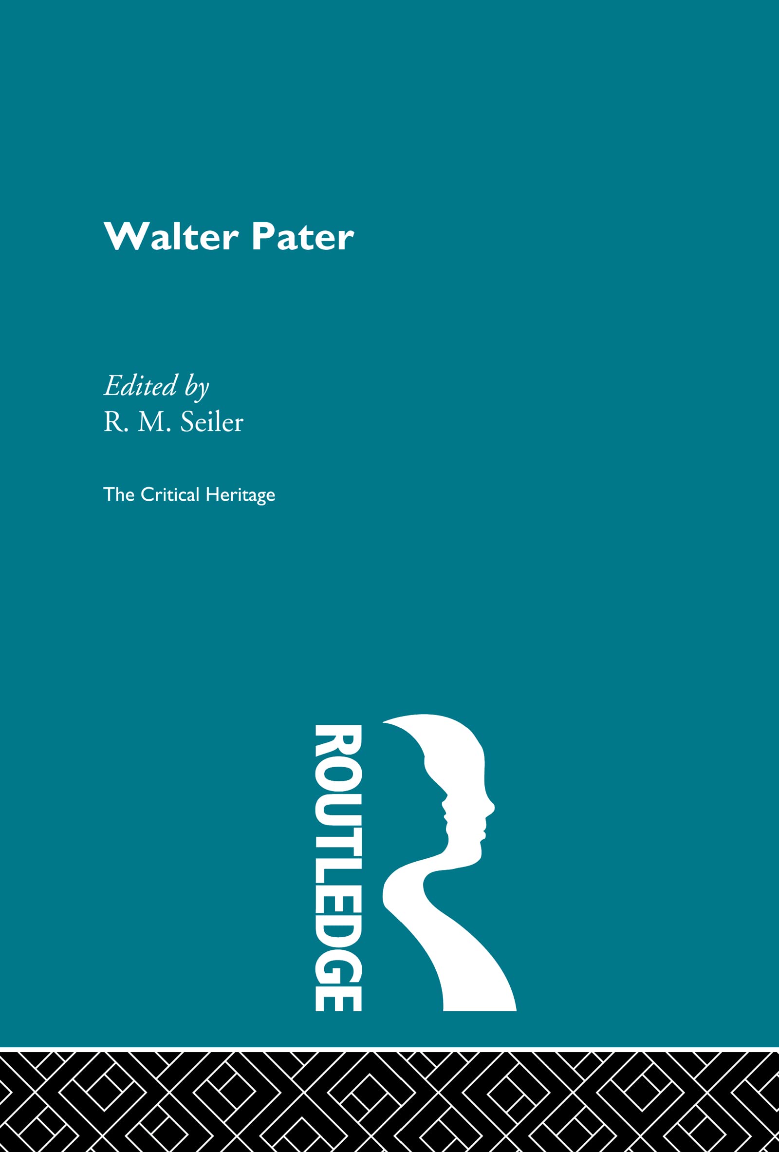 Walter Pater: The Critical Heritage (The Collected Critical Heritage : Victorian Thinkers)