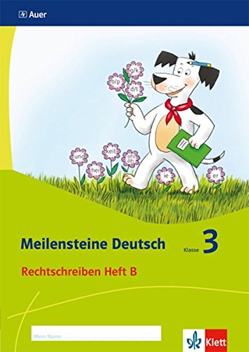 Meilensteine Deutsch / Rechtschreiben - Ausgabe ab 2017: Meilensteine Deutsch / Klasse 3 (Heft 2): Rechtschreiben - Ausgabe ab 2017