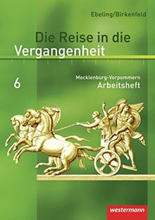 Die Reise in die Vergangenheit - Ausgabe 2008 für Mecklenburg-Vorpommern: Arbeitsheft 6