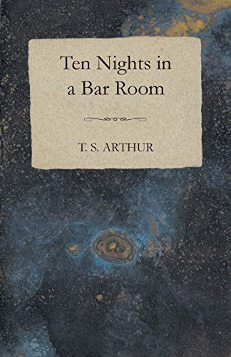 10 Nights in a Bar-Room - And What I Saw There