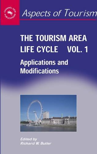 The Tourism Area Life Cycle, Volume 1: Applications and Modifications (Aspects of Tourism Texts (Paperback))