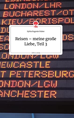 Reisen ¿ meine große Liebe, Teil 3. Life is a Story - story.one