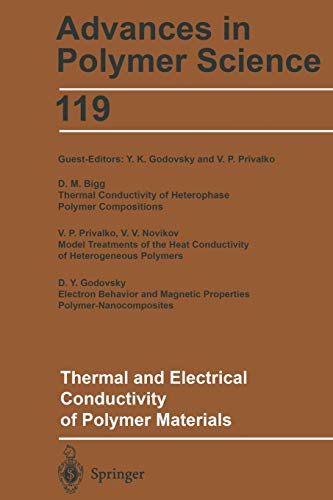 Thermal and Electrical Conductivity of Polymer Materials (Advances in Polymer Science, 119, Band 119)