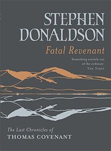 Fatal Revenant (Gollancz): The Last Chronicles of Thomas Covenant (GollanczF.)