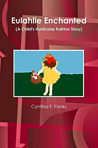 Eulahlie Enchanted (A Child's Hurricane Katrina Story)