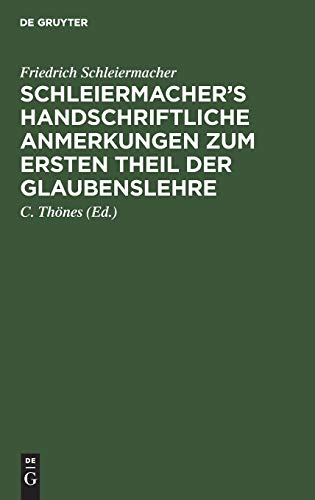 Schleiermacher’s handschriftliche Anmerkungen zum ersten Theil der Glaubenslehre