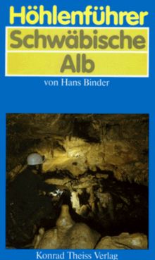 Höhlenführer Schwäbische Alb. Höhlen - Quellen - Wasserfälle