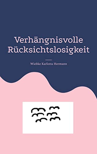 Verhängnisvolle Rücksichtslosigkeit: DE
