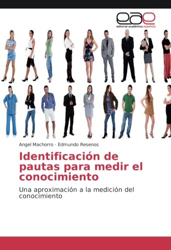Identificación de pautas para medir el conocimiento: Una aproximación a la medición del conocimiento