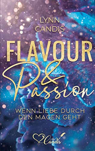 Flavour & Passion: Wenn Liebe durch den Magen geht