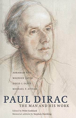 Pais et al Paul Dirac, The Man And His Work