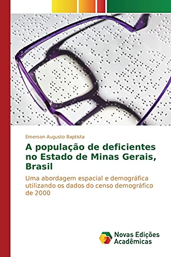 A população de deficientes no Estado de Minas Gerais, Brasil: Uma abordagem espacial e demográfica utilizando os dados do censo demográfico de 2000