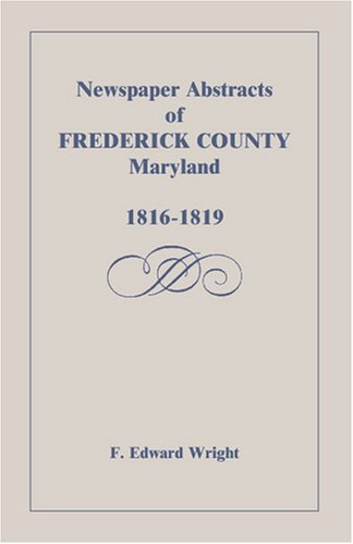 Newspaper Abstracts of Frederick County [Maryland], 1816-1819