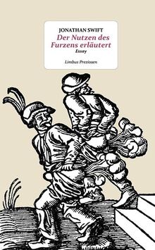 Der Nutzen des Furzens erläutert: Essay (Limbus Preziosen)