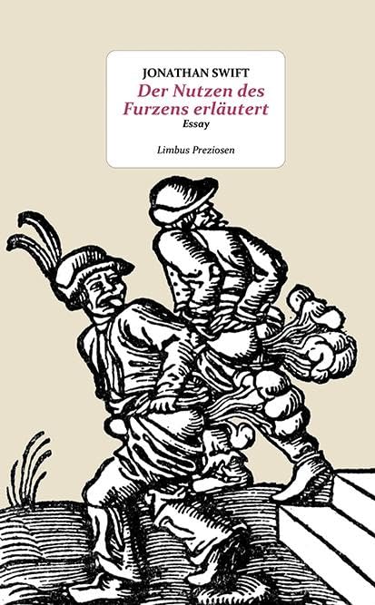 Der Nutzen des Furzens erläutert: Essay (Limbus Preziosen)
