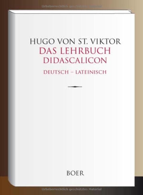 Das Lehrbuch - Didascalicon: Deutsch - Lateinisch