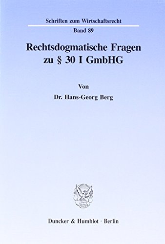 Rechtsdogmatische Fragen zu § 30 I GmbHG. (Schriften zum Wirtschaftsrecht)