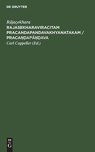 Rajasekharaviracitam Pracandapandavakhyanatakam / Pracaṇḍapāṇḍava: Ein Drama des Râjaçekhara