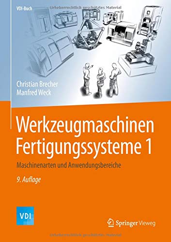 Werkzeugmaschinen Fertigungssysteme 1: Maschinenarten und Anwendungsbereiche (VDI-Buch)