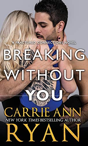 Breaking Without You (Fractured Connections, Band 1)