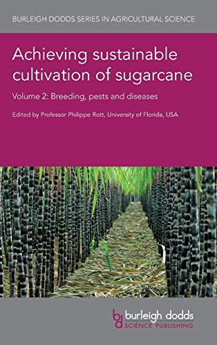 Achieving Sustainable Cultivation of Sugarcane Volume 2: Breeding, Pests and Diseases (Burleigh Dodds Series in Agricultural Science, Band 38)