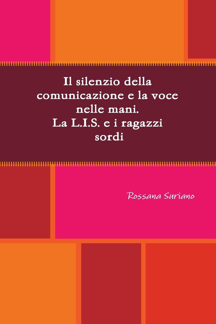 Il silenzio della comunicazione e la voce nelle mani. La L.I.S. ed i ragazzi sordi