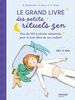 Le grand livre des petits rituels zen : plus de 100 histoires relaxantes pour le bien-être de son enfant : dès 3 ans