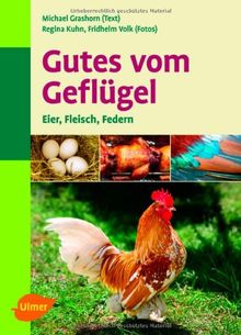 Gutes vom Geflügel: Eier - Fleisch - Federn