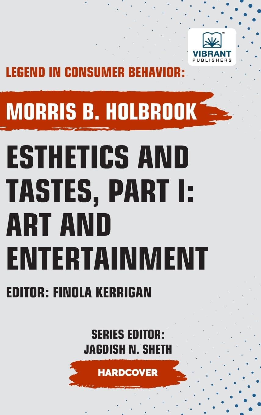 Esthetics and Tastes, Part I: Art and Entertainment (Legend in Consumer Behavior)