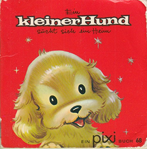 Ein kleiner Hund sucht sich ein Heim - Pixi-Buch Nr. 68 - Einzeltitel aus PIXI-Serie 9-16