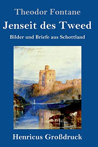 Jenseit des Tweed (Großdruck): Bilder und Briefe aus Schottland
