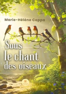 Sous le chant des oiseaux