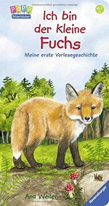 Ich bin der kleine Fuchs: Meine erste Vorlesegeschichte