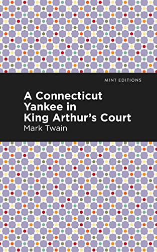 A Connecticut Yankee in King Arthur's Court (Mint Editions―Scientific and Speculative Fiction)