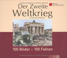 Wissen auf einen Blick. Der Zweite Weltkrieg: 100 Bilder, 100 Fakten