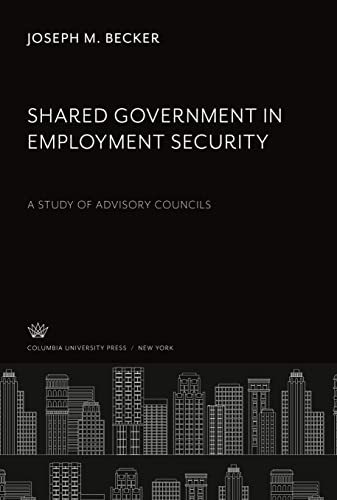 Shared Government in Employment Security: A Study of Advisory Councils