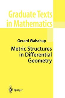 Metric Structures in Differential Geometry (Graduate Texts in Mathematics, 224, Band 224)