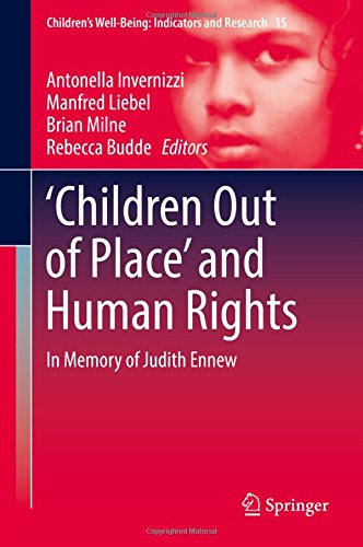'Children Out of Place' and Human Rights: In Memory of Judith Ennew (Children's Well-Being: Indicators and Research)