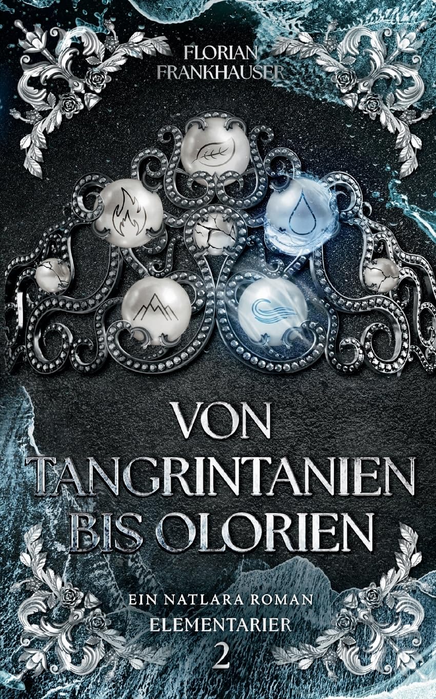 Von Tangrintanien bis Olorien: Ein Natlara Roman (Elementarier)